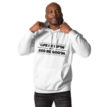 Load image into Gallery viewer, Life Be Lif&#39;in But God Be God&#39;in
