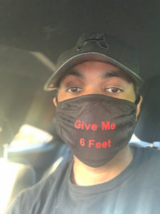 Give Me 6 Feet - Reusable Face Mask