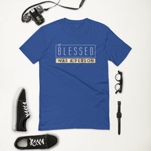 Load image into Gallery viewer, If Blessed Was Person