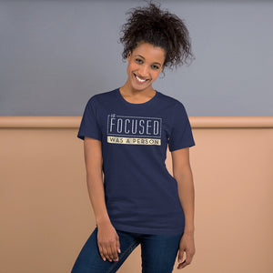 If Focused was a Person Unisex