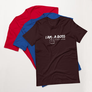 I'm a Boss unisex t-shirt