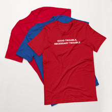 Load image into Gallery viewer, Good Trouble, Necessary Trouble unisex t-shirt