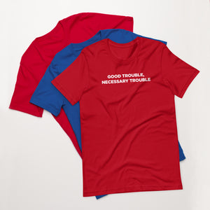 Good Trouble, Necessary Trouble unisex t-shirt