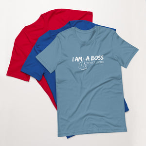 I'm a Boss unisex t-shirt