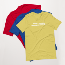 Load image into Gallery viewer, Good Trouble, Necessary Trouble unisex t-shirt