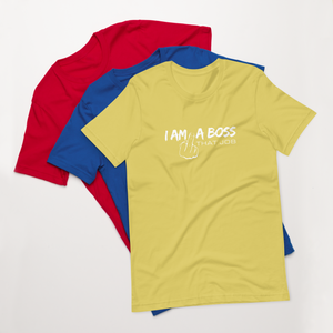 I'm a Boss unisex t-shirt