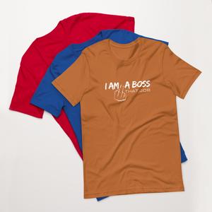 I'm a Boss unisex t-shirt