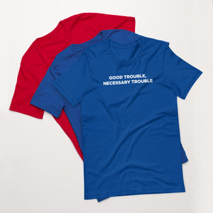 Good Trouble, Necessary Trouble unisex t-shirt